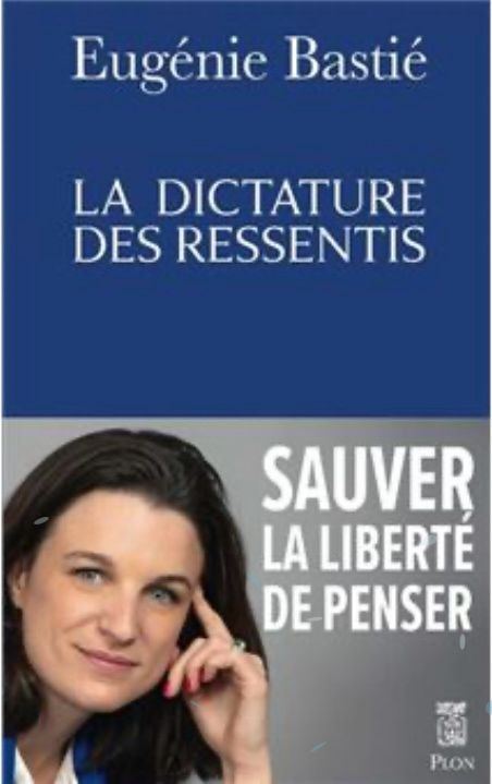 La dictature des ressentis : quand Eugénie Bastié pulvérise les dogmes du nouvel ordre moral